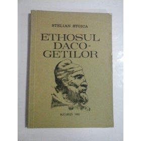 ETHOSUL DACO-GETILOR - STELIAN STOICA